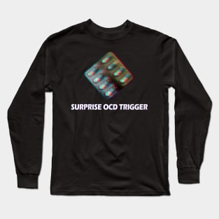 SURPRISE OCD TRIGGER Long Sleeve T-Shirt